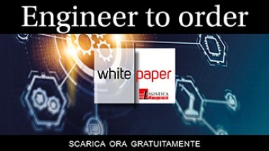Engineer To Order: i vantaggi per la supply chain